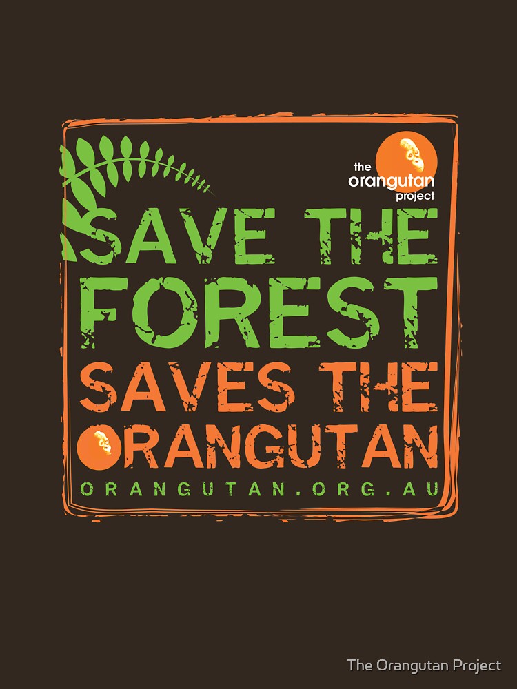 Save the Forest by The Orangutan Project