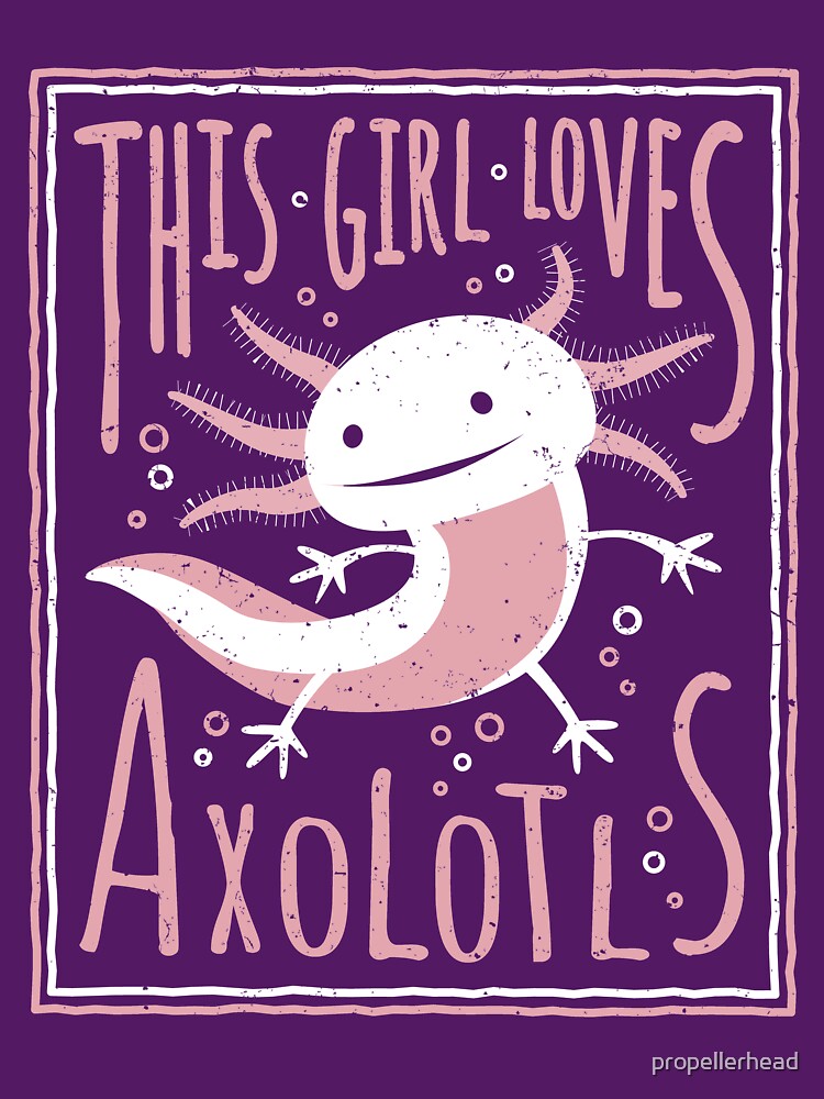 This Girl Loves Axolotls - Axolotl Gifts for Girls by propellerhead