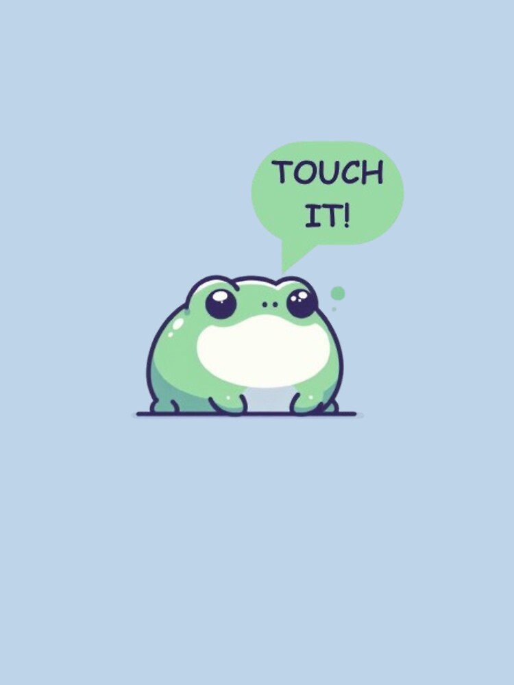 Cute Small Frog Cartoon - TOUCH IT Speech by IntegriTee