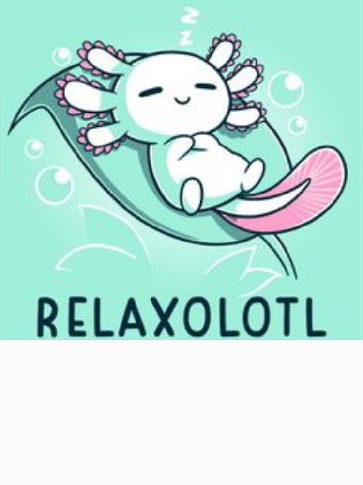 relaxolotl by starshop ⭐⭐⭐⭐⭐