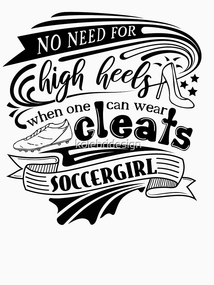 Soccergirl - no need for high heels by kolebridesign