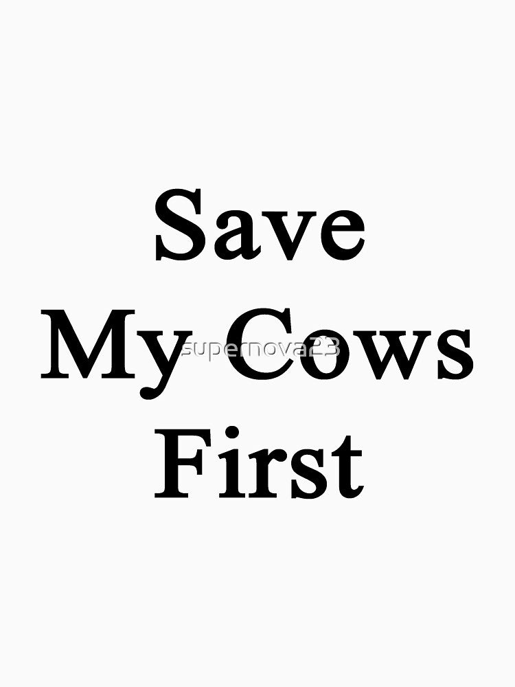 Save My Cows First by supernova23