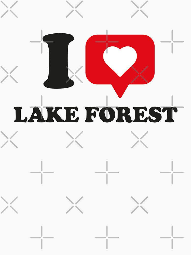 I Love Lake Forest, I Heart Lake Forest, Hometown Lake Forest, California by Danylo Mikhnievych