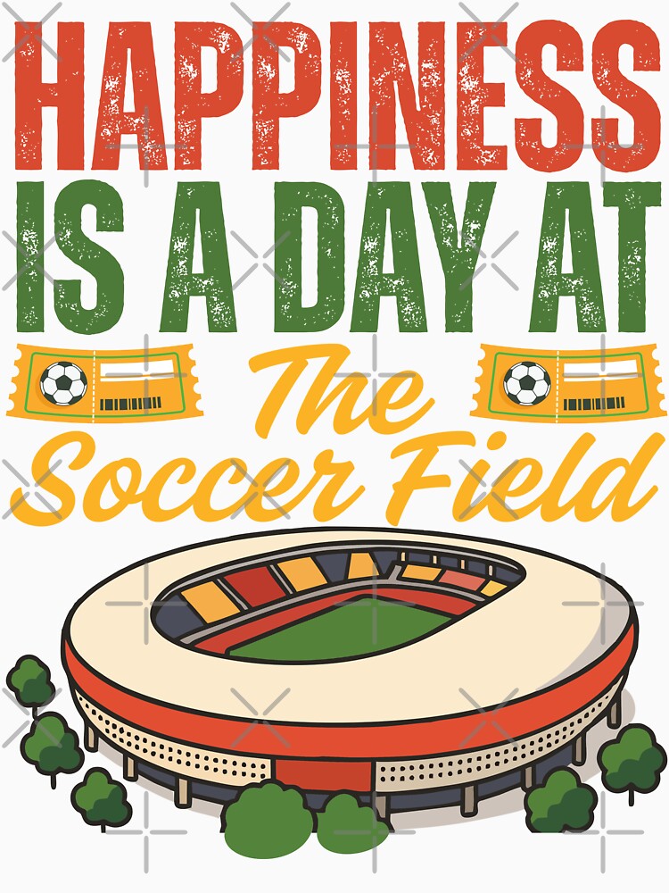 Happiness Is A Day At The Soccer Field by legendaryskins