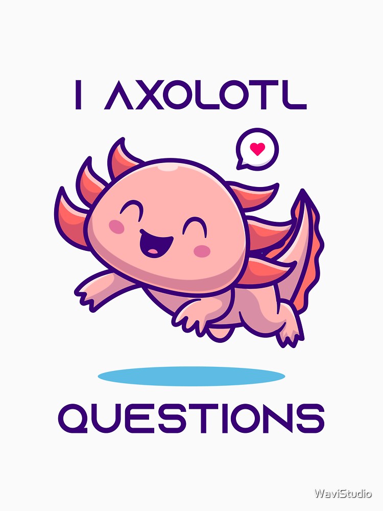 I Axolotl Questions by WaviStudio