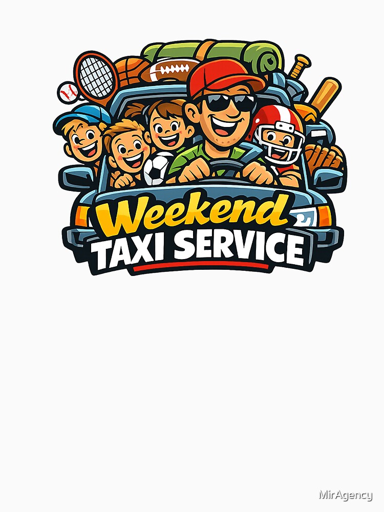 Weekend Taxi Service Funny Dad Design – Sports Dad Family Life Humor by MirAgency