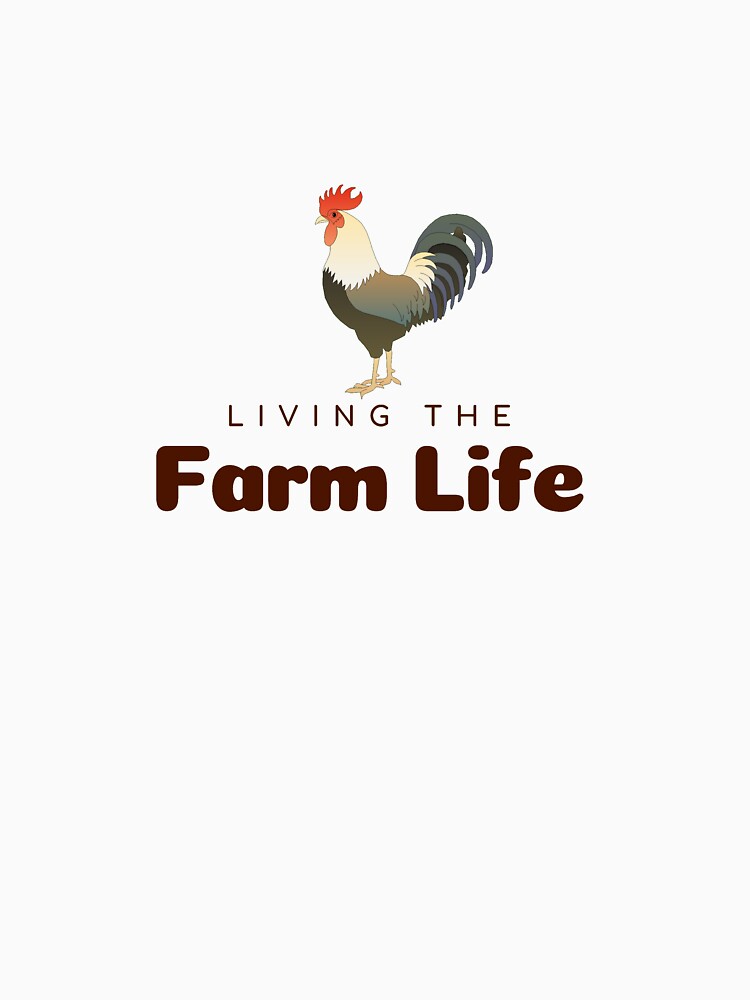 Living the Farm Life by Cluckin' Mad