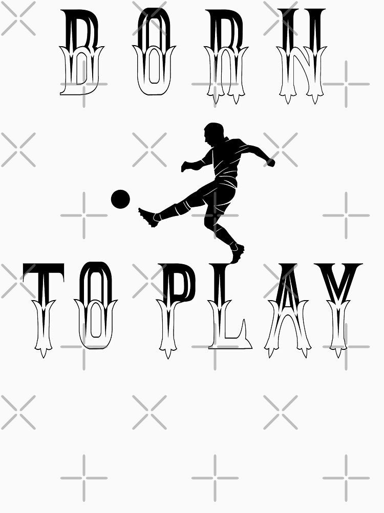 Born to play by PODapparel