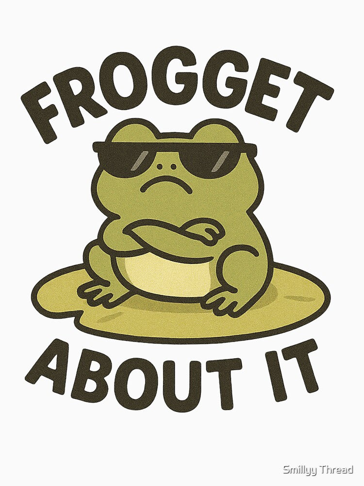 Frogget About It – Cool Frog Attitude Art by Smillyy Thread