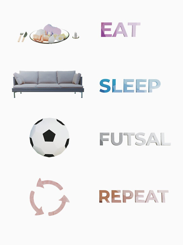 Eat Sleep Futsal Repeat by CGShirts