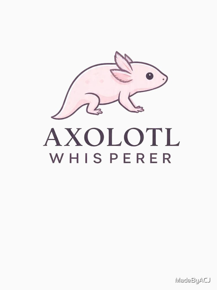 Minimalist Axolotl Whisperer – Cute Funny Axolotl Drawing – Amphibian Pet Owner Design by MadeByACJ