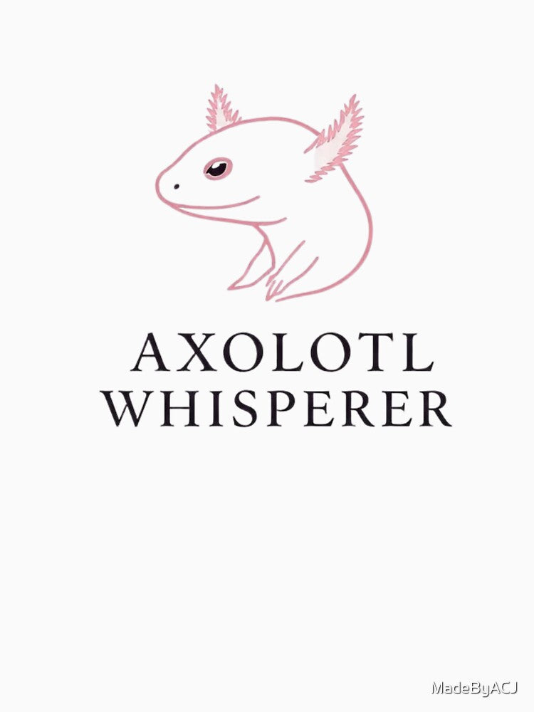Axolotl Whisperer – Cute Minimalist Axolotl Line Art – Funny Amphibian Lover Gift by MadeByACJ
