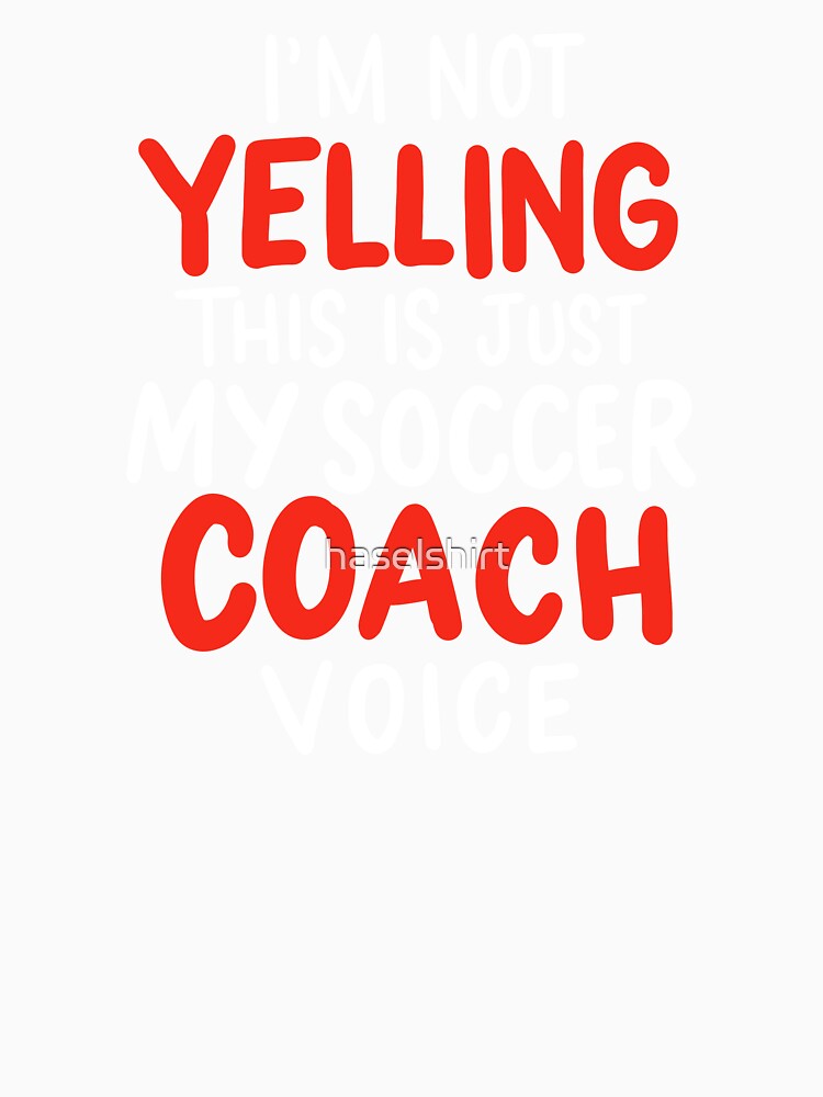 Soccer Coach Voice Coaching Mentor Teacher Sport by haselshirt