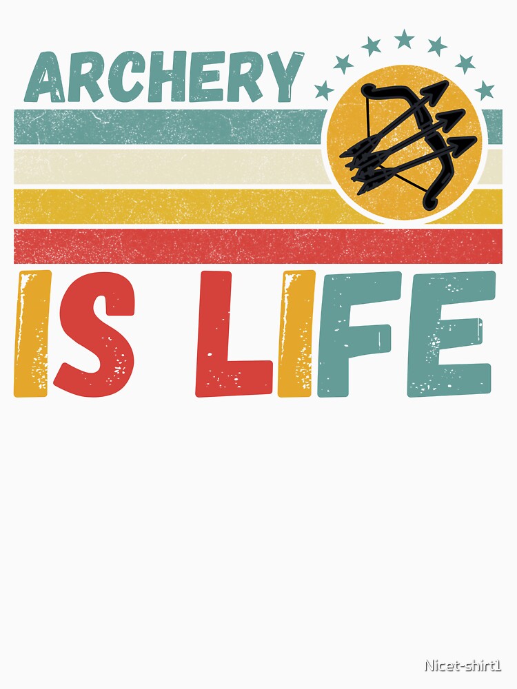 Archery Is Life Archery Lover Vintage by Nicet-shirt1