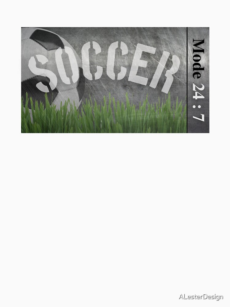 Soccer Mode 24:7 - Soccer by ALesterDesign