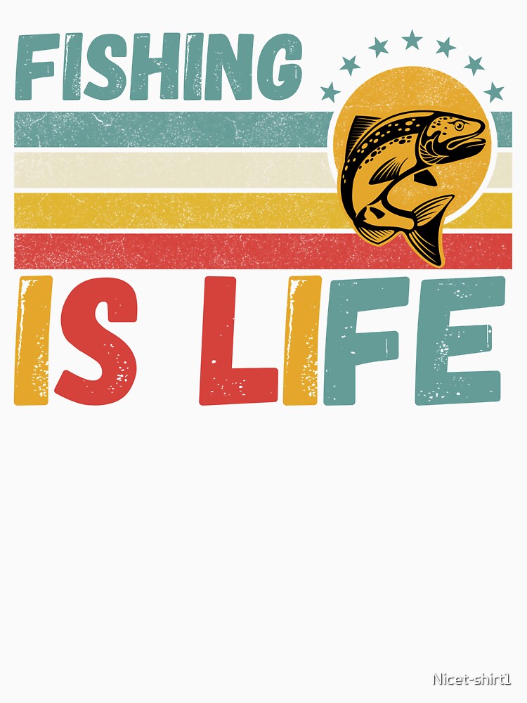 Fishing Is Life Fishing Lover Vintage by Nicet-shirt1