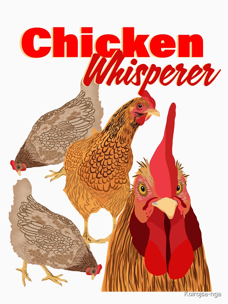The chicken whisperer by Koirojsa-nga