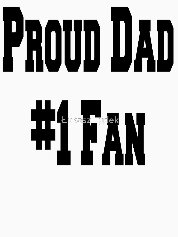 Proud Dad, #1 Fan daddys player by Urszula Żydek