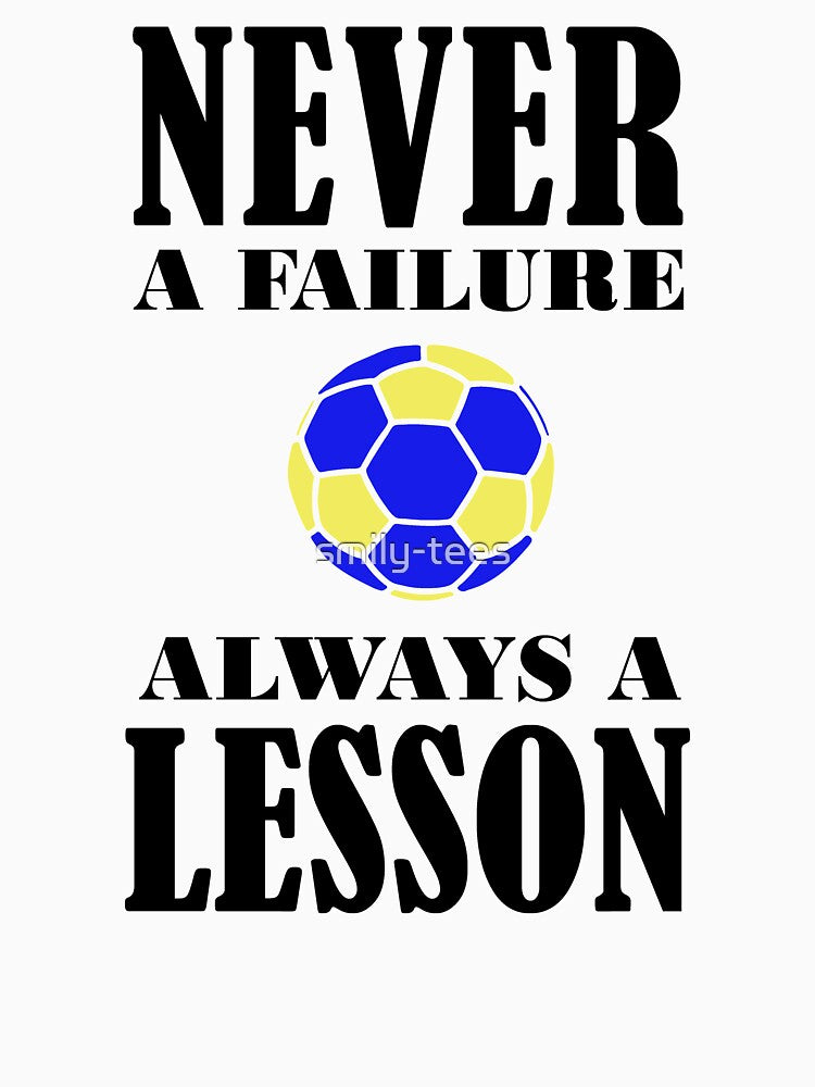 Soccer Football Never Failure Always Lesson Birthday by smily-tees