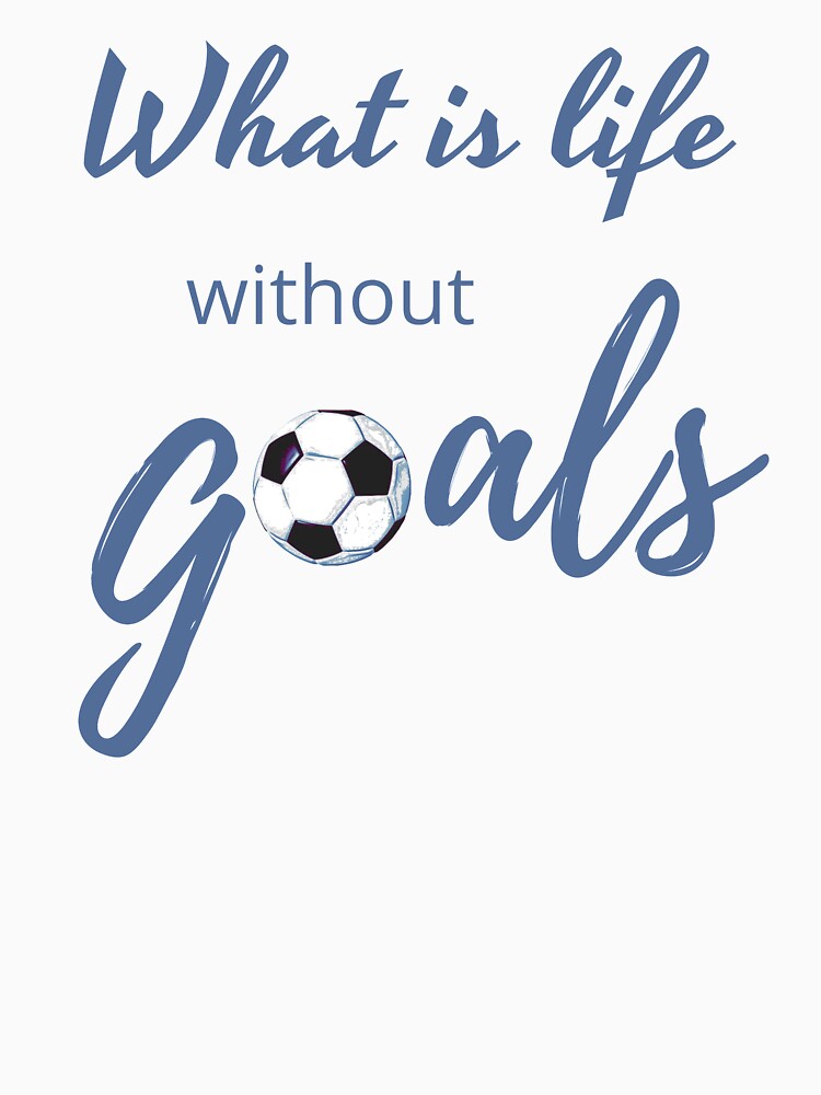 What Is Life Without Goals - Blue Gray by ryanwfraser