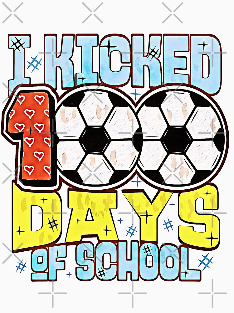 I Kicked 100 Days of School Soccer by csoDesign