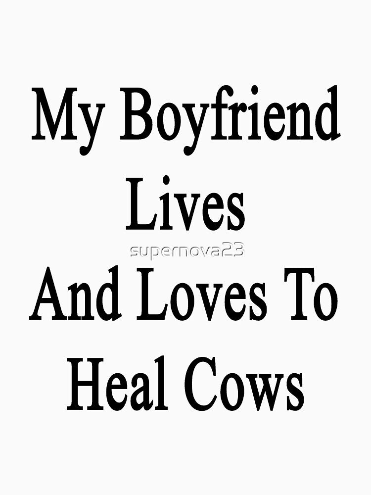 My Boyfriend Lives And Loves To Heal Cows by supernova23