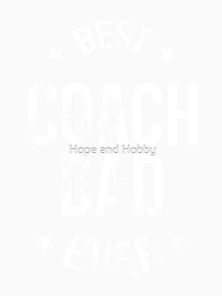 Best Coach Dad Ever - Distressed Design by Theodore Cory