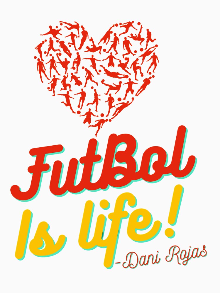 Football is life! futbol is life! Dani Rojas by Isabellapatters