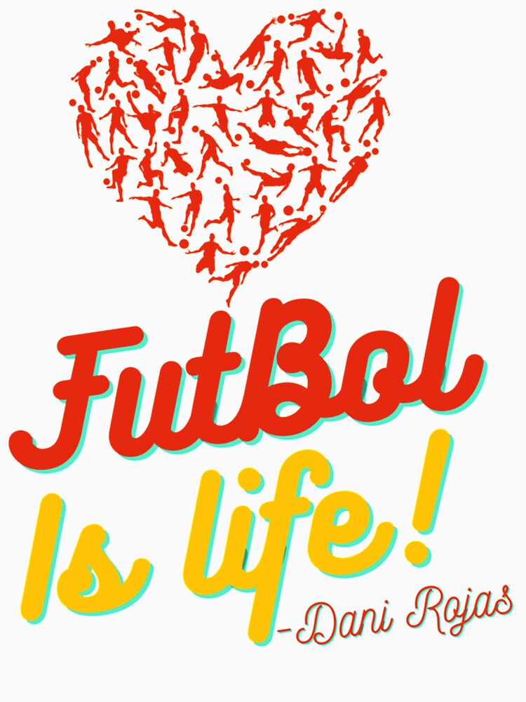 Football is life! futbol is life! Dani Rojas by LetitBriess