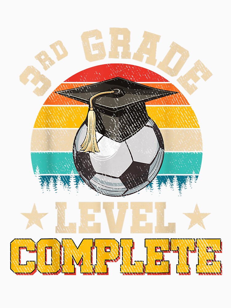 3rd Grade Level Complete Shirt For Soccer Boy, Last Day Of School Gift by NotOnYourChance