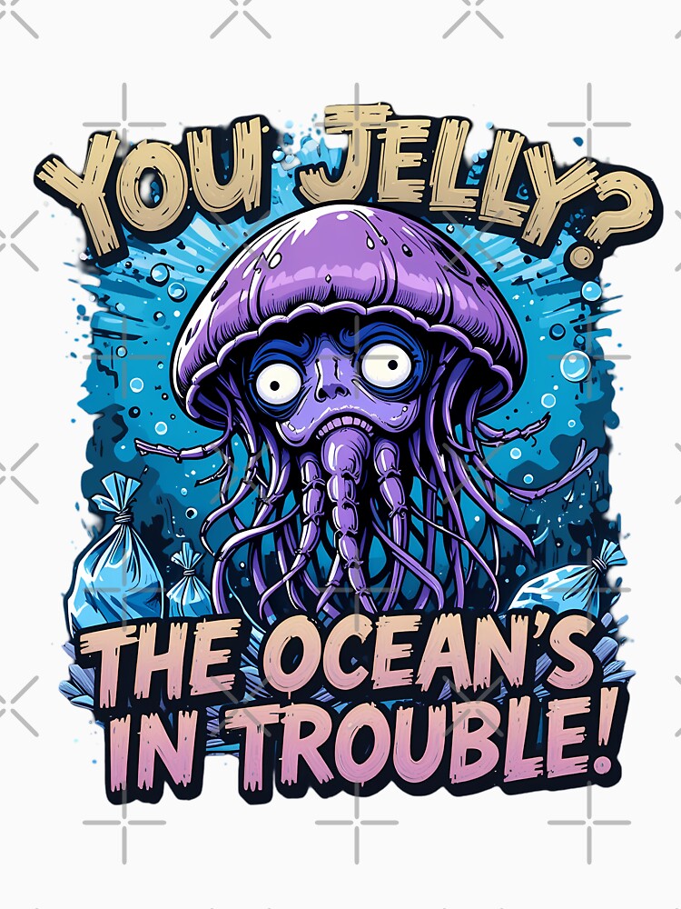 You Jelly? The Ocean's in Trouble! by IndulgentBob