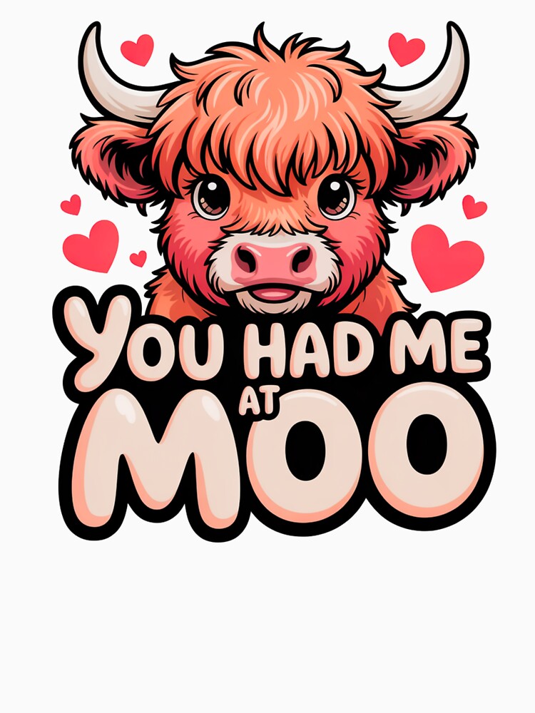 You Had Me at Moo Cute Highland Cow Valentine Design by Loviness