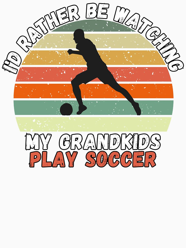 Rather Watch My Grandkids Play Soccer Gift For Grandparents by KrisRubinArt