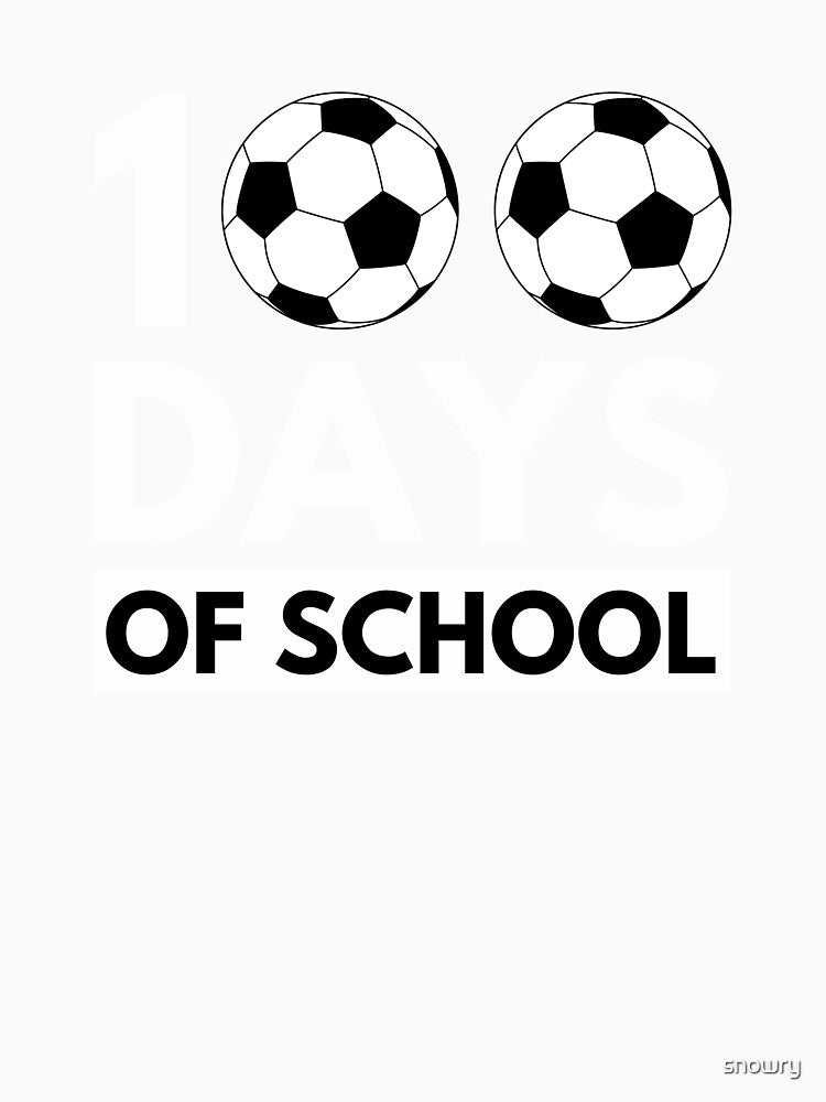 100 Days Of School cool soccer player/fan Teacher student by snowry