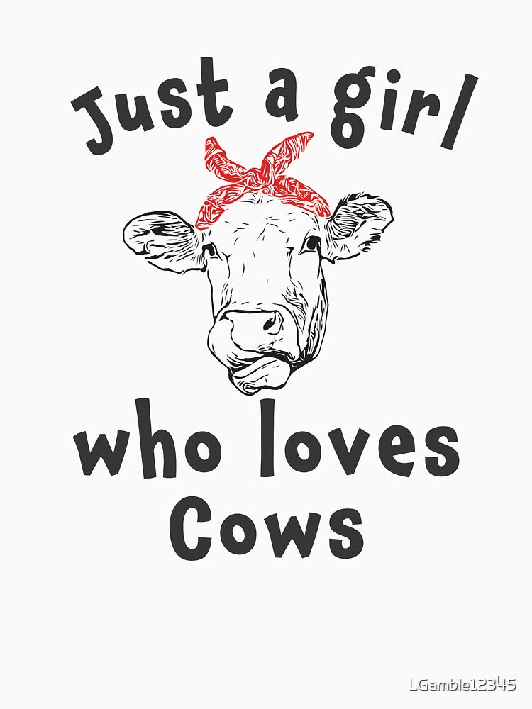 Cute Just a girl who loves cows by LGamble12345