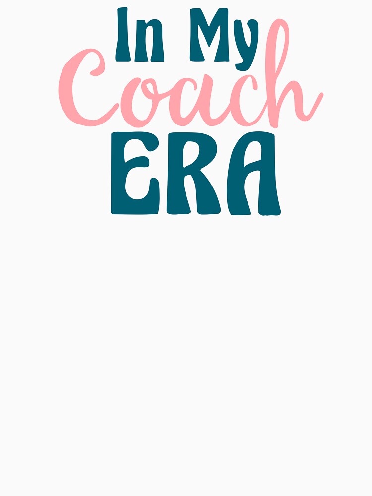 In My Coach Era | Coach | Sports | Swim Coach | Cheer Coach | Coach Gift by ShoniwDesigns