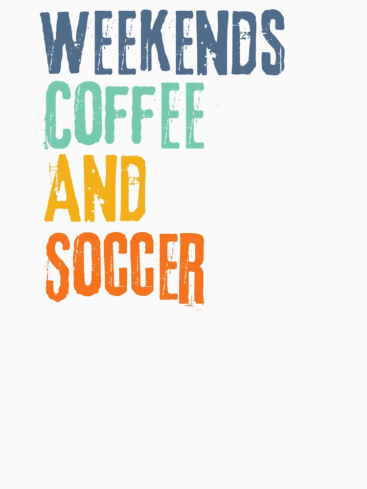 Funny Retro Weekends Coffee and Soccer by WeirdlyRare