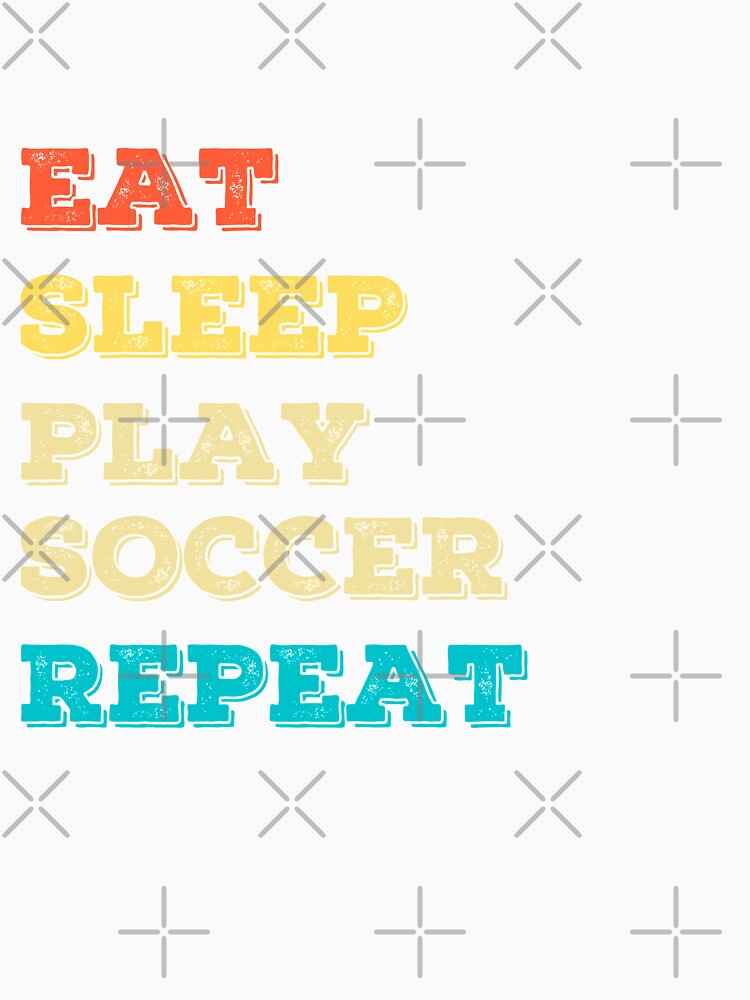 Funny Eat Sleep Play Soccer Repeat, Funny Soccer Lover Joke Gifts by Noahlaz
