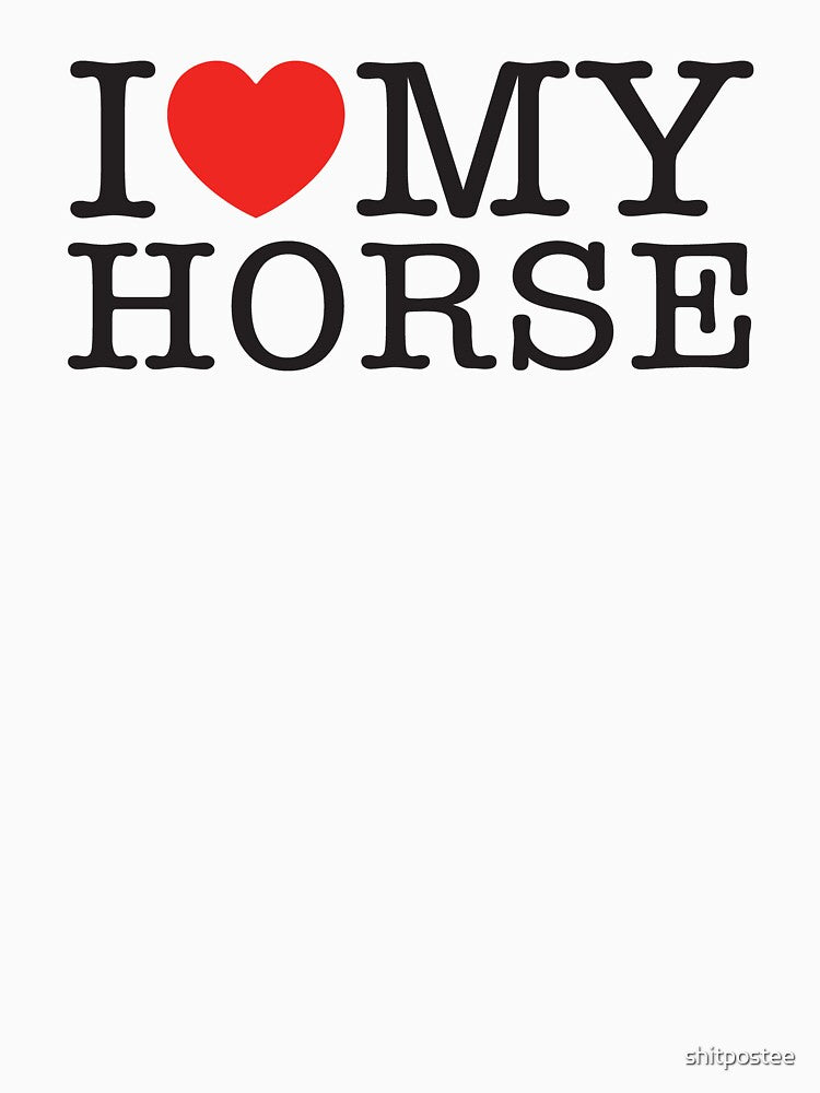 I Love My Horse by shitpostee