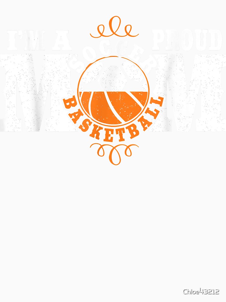 I'm a Proud Basketball Soccer Mom - Combined Sports by Chloe43212
