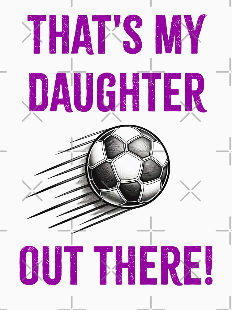 That's My Daughter (Soccer) by ivochagas
