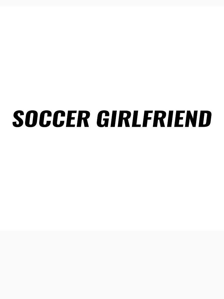 Soccer Girlfriend T-Shirt – World Cup Gift for Football Fan Couple | Uncle Jichuan by Uncle-Jichuan