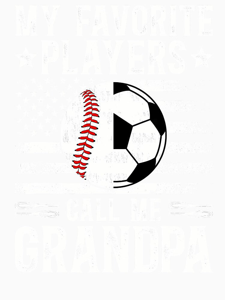 My Favorite Players Call Me Grandpa Soccer Baseball Grandpa by EarlineImogene