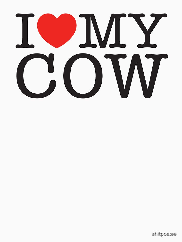 I Love My Cow by shitpostee
