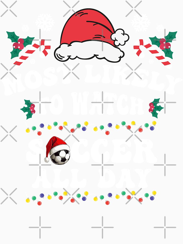 Most likely to watch soccer all day christmas family pajama by MTRBSK11