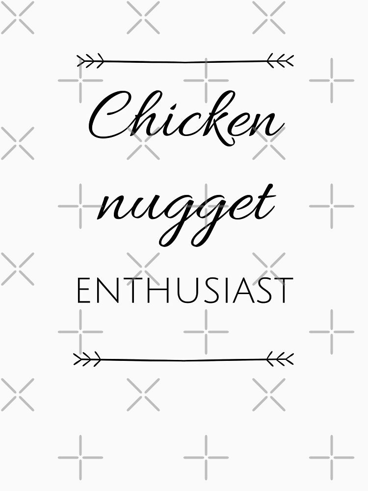 Chicken Nugget Enthusiast by HomerNixon