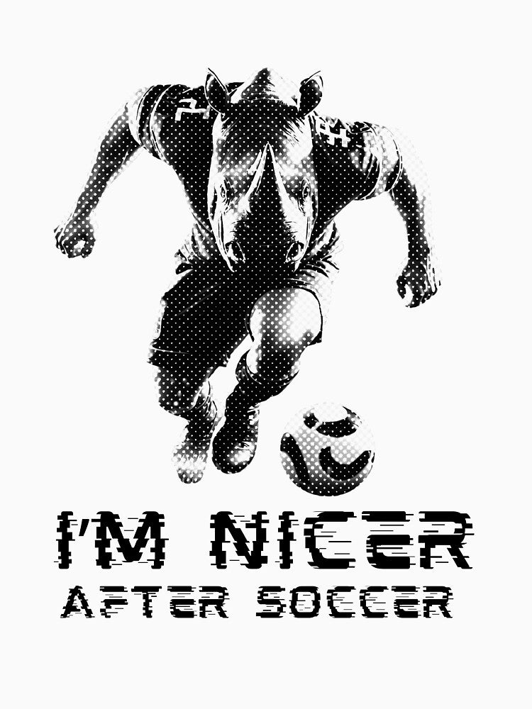 I'm Nicer After Soccer Rhino Soccer Player by TrueArtsStore