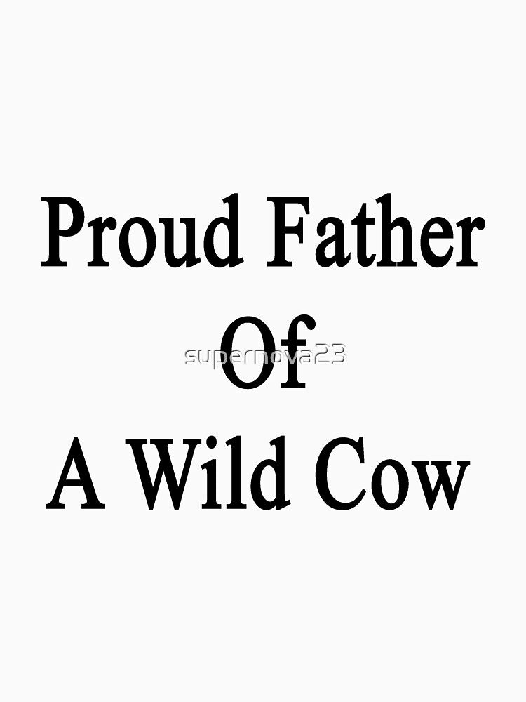 Proud Father Of A Wild Cow by supernova23