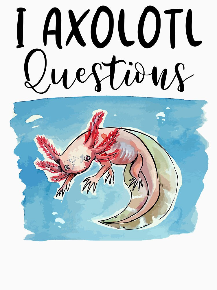 I Axolotl Questions by SunsetGloww