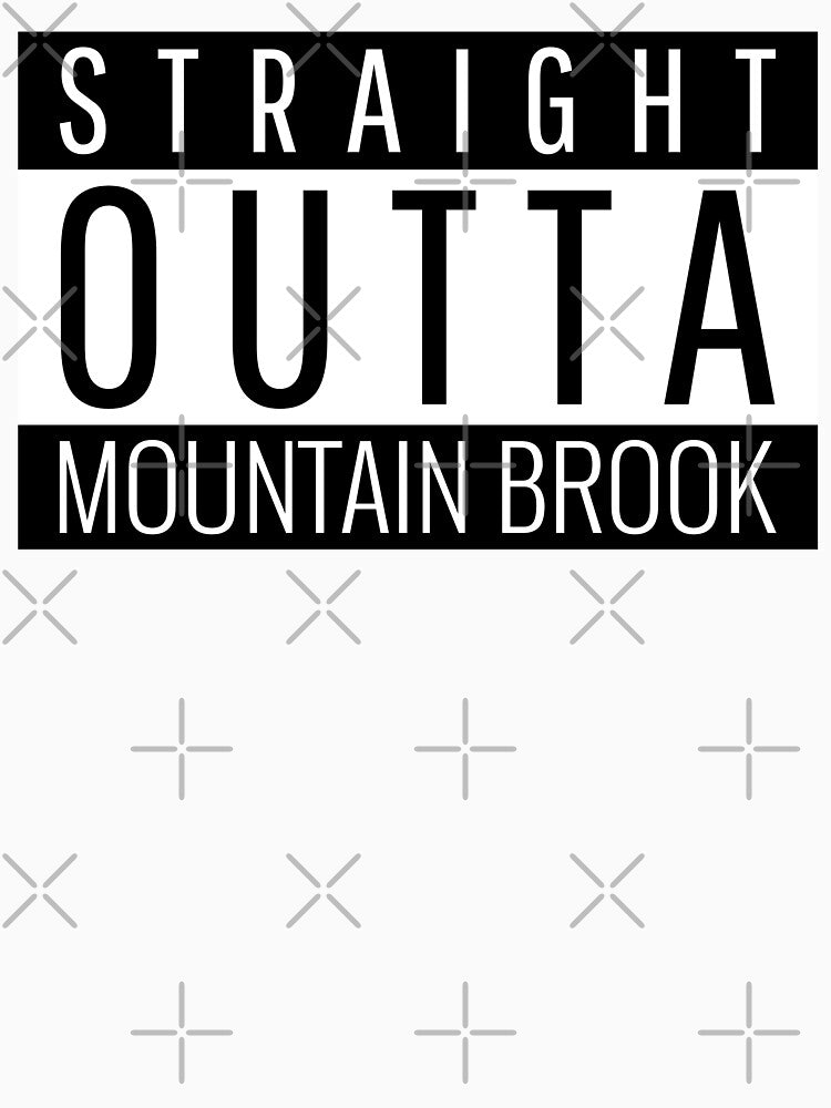 Straight Outta Mountain Brook Alabama by Teelogic
